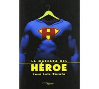 Zárate Herrera, L: Máscara Del Héroe