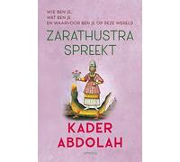 Zarathustra spreekt: wie ben je, wat ben je en waarvoor ben je op deze wereld
