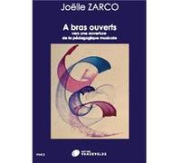 A Bras Ouverts - Vers Une Ouverture De La Pédagogie Musicale