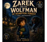 ZAREK AND THE WOLFMAN OF HAMPTON FOREST: Part 1: The Encounter
