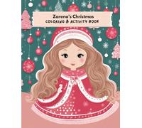 Zarena’s Christmas Coloring and Activity Book - 8.5 x 11 Holiday Fun for Kids: Includes Coloring Pages, Dot-to-Dot, Mazes, and More - with Zarena’s Name on the Cover
