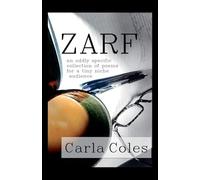 Zarf: An Oddly Specific Collection of Poems for a Tiny Niche Audience