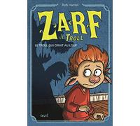 Zarf le troll - Tome 2 - Le Troll qui criait au loup: Zarf le troll, tome 2