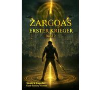 Zargoas Erster Krieger: Dort wo das Ende brennt, erhebt sich aus der Asche ein neuer Anfang.