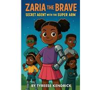 Zaria the Brave: Secret Agent with the Super Arm