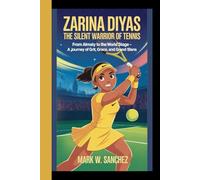 ZARINA DIYAS:THE SILENT WARRIOR OF TENNIS: From almaty to the world stage -A journey of grit, grace, and grand slans