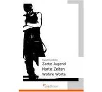 Zarte Jugend - Harte Zeiten - Wahre Worte Dornhöfer, Daniel (Auteur)