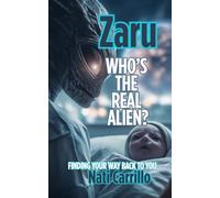 Zaru: Who’s the Real Alien? Finding Your Way Back to You