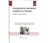 Zarz¹dzanie zasobami ludzkimi w Polsce Ewolucja i wspó³czesnoœæ Aleksy Pocztowski, Anna Rakowska, Agnieszka Sitko-Lutek (Buch auf Polnisch)