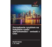 Zarządzanie ryzykiem na indyjskim rynku nieruchomości - wnioski z Chin
