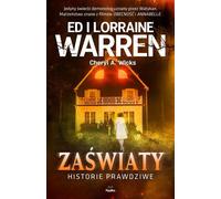 Zaświaty . Historie prawdziwe - Ed Warren, Lorraine Warren, Cheryl A. Wicks (Littérature, Horreur en polonais)
