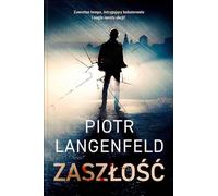 Zaszłość - Piotr Langenfeld (littérature, société en polonais)