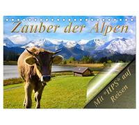 Zauber der Alpen (Tischkalender 2026 DIN A5 quer), CALVENDO Monatskalender: Die Alpen, ein Wunder der Natur.