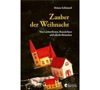 Zauber der Weihnacht: Von Lichterfesten, Raunächten und allerlei Bräuchen