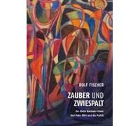 Zauber Und Zwiespalt - Der Kieler Bauhaus-Maler Karl Peter Röhl Und Die Politik