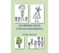 Zauberer Zisch Und Das Baumhaus