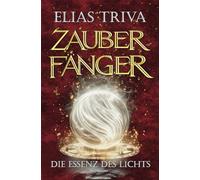 Zauberfänger: Die Essenz des Lichts