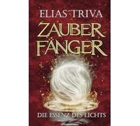 Zauberfänger: Die Essenz des Lichts