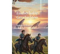 Zauberhafte Geschichten - Von schnellen Reitern, weisen Druidinnen und fliegenden Greifen - Band 3: 33 fantasievolle Erzählungen für kleine und große Entdecker