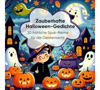 Zauberhafte Halloween-Gedichte: Das große Vorlesebuch für Kinder ab 3 Jahren: 30 fröhliche Spuk-Reime und lustige Gruselgeschichten für die ... Buch für Jungen und Mädchen im Kindergarten