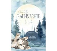 Zauberhafte Rauhnächte für Kinder |: Das Begleitbuch für Kinder durch die magische Zeit zwischen den Jahren, ab ca. 4 Jahren, blue moon