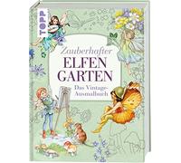 Zauberhafter Elfengarten: Das Vintage-Ausmalbuch