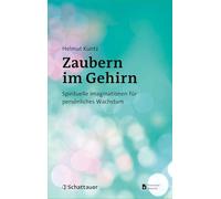 Zaubern im Gehirn: Spirituelle Imaginationen für persönliches Wachstum