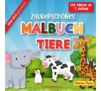 Zauberschoenes Malbuch - Tiere - Fuer Kinder Ab 3 Jahren - 50 Malvorlagen - Mal Dich Gluecklich Mit Buecherglueck: * Tiere Auf Dem Bauernhof, Wilde Tiere Aus Dem Dschungel, Voegel Und Vieles Mehr Zum