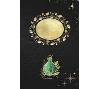 Zaubertrank der Schatten - Gold-Grün Edition: Ästhetisches Fantasy-Journal mit Mondphasen & Zauberflasche | 150 Seiten | Liniert