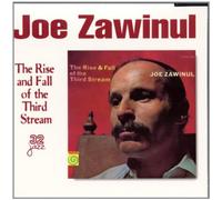 Zawinul, Joe - The Rise & Fall Of The Third Stream