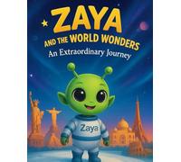 Zaya and the World Wonders: An Extraordinary Journey