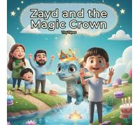 Zayd and the Magic Crown: A heart-warming birthday adventure celebrating courage, love, and the magic of being unique.