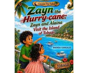 Zayn the Hurry-cane: Zayn and Alaina Visit the Island of Tobago