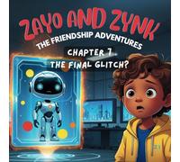 Zayo & Zynk - The Friendship Adventures: The Final Glitch?