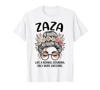 Zaza, comme Une Grand-mère Normale, mais Un Petit Pain en désordre Encore Plus Impressionnant T-Shirt