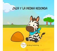 Zaza y la piedra redonda: Una historia sobre la frustración, la paciencia y la amistad