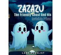 ZAZAZU: The Friendly Ghost And His Invisible Friend