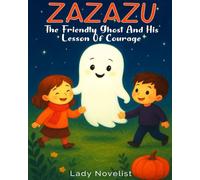 Zazazu: The Friendly Ghost And His Lesson Of Courage