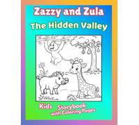 Zazzy and Zula: The Hidden Valley: Kids Storybook + Bonus Coloring Pages | Discover a Secret Valley Full of Life