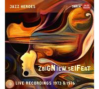 Zbigniew Seifert: Live Recordings 1973 & 1976