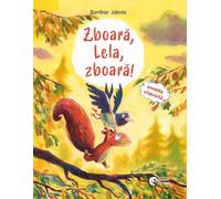 Zboara, Lela, zboara! Pino, Lela si puiul de vulpe. Poveste silabisita - Gunther Jakobs