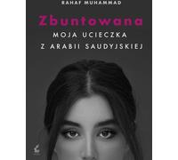 Zbuntowana - Rahaf Mohammed (Littérature : prose en polonais)