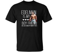 ZCSDWC Edelman is My Boyfriend he Just Doesn't Know it Yet Premium Black and White and Other(X-Large)