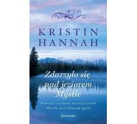 Zdarzyło się nad jeziorem Mystic - Kristin Hannah (Buch auf Polnisch)