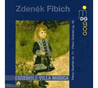 Zdenek Fibich: Piano Quartet, Op. 11 Piano Quintet, Op. 42