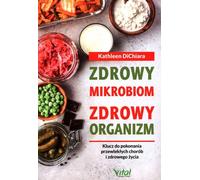 Zdrowy mikrobiom zdrowy organizm - Kathleen DiChiara (Littérature, santé et beauté en polonais)