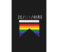 ZE/Hir/Hirs Journal: 50-Page LGBTQ Notebook for Writing, Reflecting & Representing