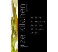 Ze Kitchen galerie: produits et recettes créatives de William Ledeuil