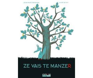 Ze vais te manzer de Jean-Marc Derouen,Laure Du Faÿ ( 6 juin 2013 )