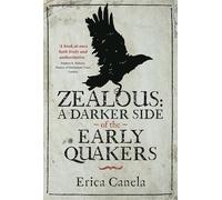 Zealous: A Darker Side of the Early Quakers - Erica Canela - Pen and Sword History - ebook (ePub) - Livre